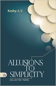 Book Review: Allusions to Simplicity by Dr Koshy AV